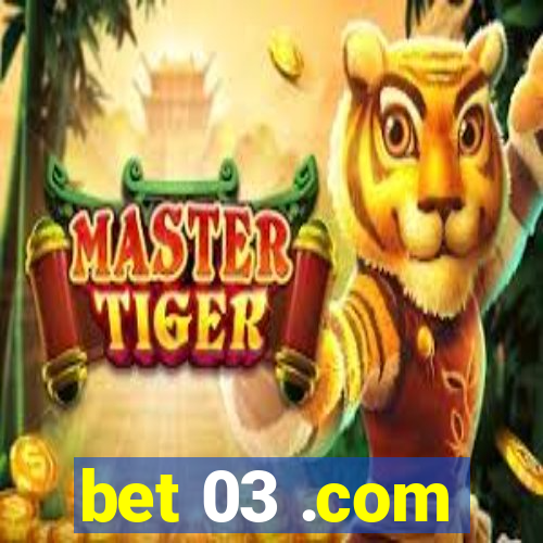 bet 03 .com